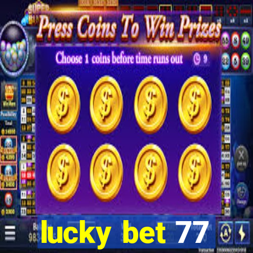 lucky bet 77